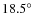 $18.5\hbox{$^\circ$ }$