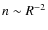 $n \sim R^{-2}$