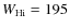 $W_{{\rm H\sc{i}}}=195$