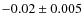 $-0.02
\pm 0.005$