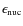 $\epsilon_{\rm nuc}$