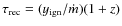 $\tau_{\rm rec}= (y_{\rm ign}/\dot m) (1+z)$