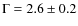 $\Gamma = 2.6 \pm 0.2$
