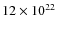 $12\times10^{22}$
