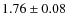 $1.76\pm0.08$