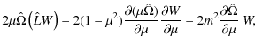 $\displaystyle 2\mu\hat{\Omega}\left(\hat{L}W\right) - 2
(1-\mu^2)\frac{\partial...
...{\partial W}{\partial\mu} - 2 m^2
\frac{\partial\hat{\Omega}}{\partial\mu}\ W ,$