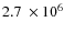 $2.7~\times 10^{6}$