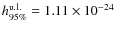 $h^{\rm u.l.}_{95 \%}= 1.11 \times 10^{-24}$