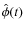 $\hat{\phi}(t)$
