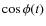 $\cos\phi(t)$