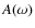 $A(\omega)$