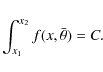 \begin{displaymath}\int_{x_1}^{x_2} f(x,\bar{\theta}) = C.
\end{displaymath}