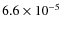 $6.6\times 10^{-5}$