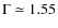 $\Gamma\simeq 1.55$