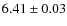 $6.41\pm0.03$