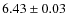 $6.43\pm0.03$