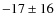 $-17\pm16$