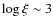$\log{\xi}\sim 3$