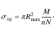 \begin{displaymath}
\sigma_{xy}=\pi R_{\rm max}^2\frac{M}{nN}\cdot
\end{displaymath}