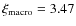 $\xi _{\rm macro} = 3.47$