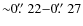 ${\sim}0\hbox{$.\!\!^{\prime\prime}$ }22{-}0\hbox{$.\!\!^{\prime\prime}$ }27$