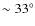 $\sim 33^{\circ}$