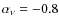 $\alpha_\nu=-0.8$