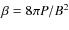 $\beta=8 \pi P/B^{2}$