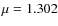 $\mu=1.302$