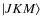 $\left\vert JKM\right\rangle$