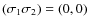 $(\sigma_1 \sigma_2)=(0,0)$