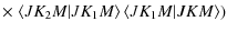 $\displaystyle \times \left. \left\langle JK_2M\vert JK_1M \right\rangle\left\langle JK_1M\vert JKM \right\rangle\right)$