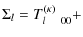 $\displaystyle \Sigma_l=T_{l\quad 00}^{(\kappa)} +$