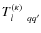 $T^{(\kappa)}_{l\quad qq'}$