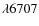 $\lambda 6707$