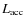 $L_{{\rm acc}}$
