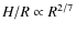 $H/R \propto R^{2/7}$