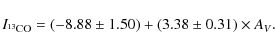 \begin{displaymath}%
I_{\rm ^{13}CO}=(-8.88\pm1.50)+(3.38\pm0.31)\times A_{V}.
\end{displaymath}
