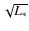 $\sqrt{L_*}$