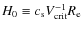 $H_0\equiv c_{\rm s}V_{\rm crit}^{-1}R_{\rm e}$