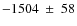 $-1504~\pm~58$