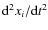 ${\rm d}^{2}x_{i}/{\rm d}t^{2}$