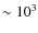 $\sim 10^3$