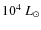 $10^4~L_{\odot}$