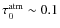 $\tau_{0}^{\rm atm} \sim 0.1$