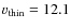$\varv_{\rm thin}=12.1$