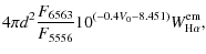 $\displaystyle 4\pi d^2 \frac{F_{6563}}{F_{5556}}10^{(-0.4V_0-8.451)}W_{\rm H\alpha}^{\rm em},$