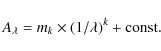 \begin{displaymath}A_{\lambda} = m_k\times(1/{\lambda})^k + {\rm const.}
\end{displaymath}