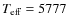 $T_{\rm {eff}}=5777$