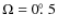 $\Omega=0\hbox{$.\!\!^\circ$ }5$